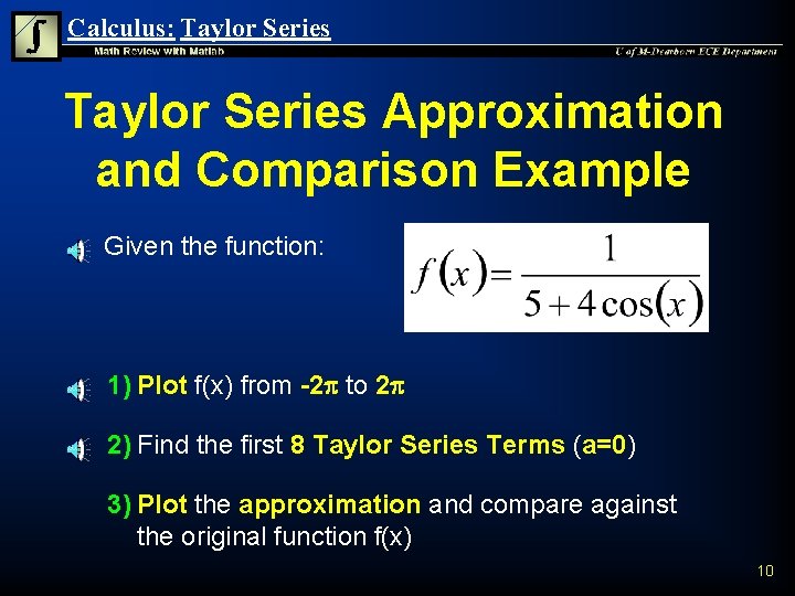 Calculus: Taylor Series Approximation and Comparison Example n Given the function: 1) Plot f(x)