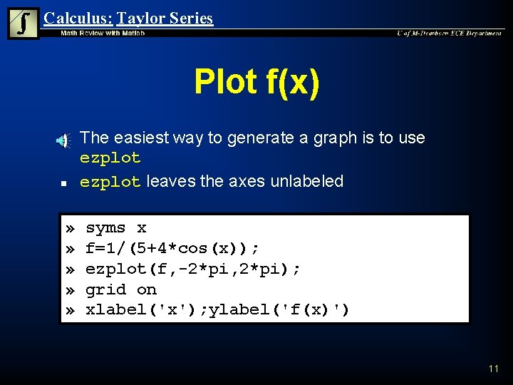 Calculus: Taylor Series Plot f(x) n n » » » The easiest way to