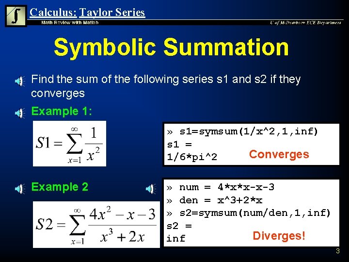 Calculus: Taylor Series Symbolic Summation n n Find the sum of the following series