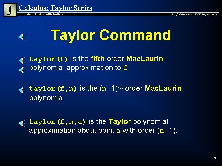 Calculus: Taylor Series Taylor Command n n n taylor(f) is the fifth order Mac.