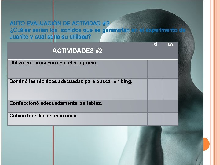 AUTO EVALUACIÓN DE ACTIVIDAD #2 ¿Cuáles serían los sonidos que se generarían en el