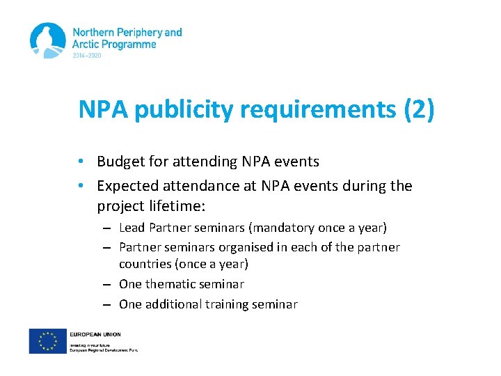NPA publicity requirements (2) • Budget for attending NPA events • Expected attendance at