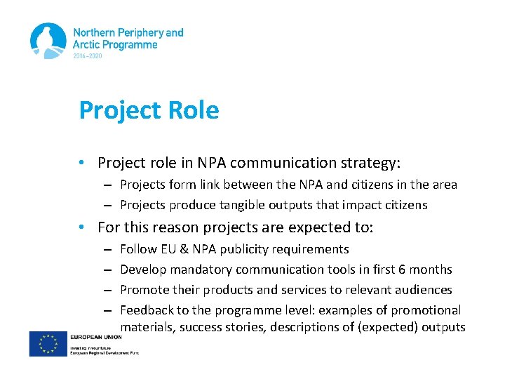 Project Role • Project role in NPA communication strategy: – Projects form link between