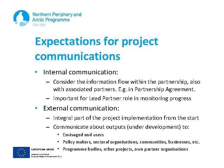Expectations for project communications • Internal communication: – Consider the information flow within the