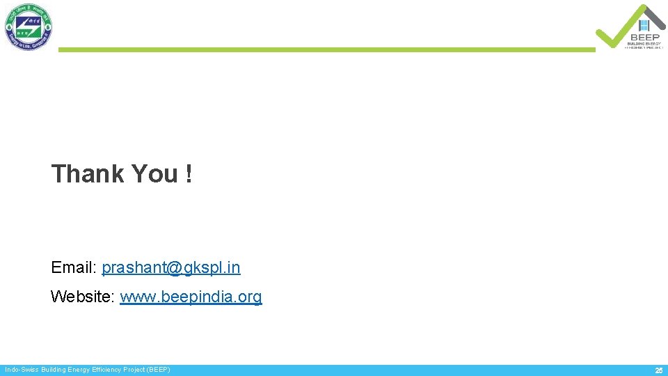 Thank You ! Email: prashant@gkspl. in Website: www. beepindia. org Indo-Swiss Building Energy Efficiency