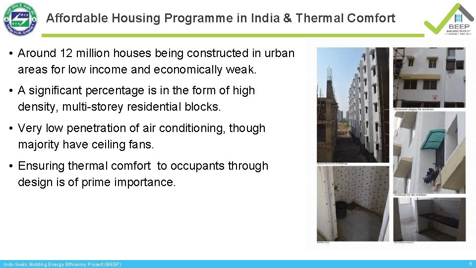 Affordable Housing Programme in India & Thermal Comfort • Around 12 million houses being