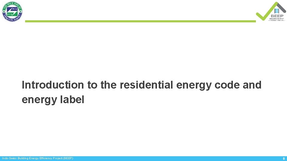 Introduction to the residential energy code and energy label Indo-Swiss Building Energy Efficiency Project