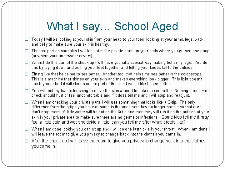 What I say… School Aged � Today I will be looking at your skin