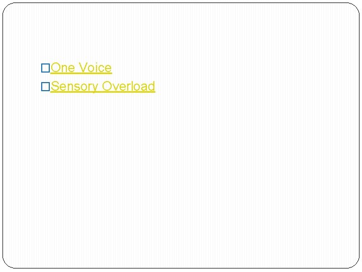 �One Voice �Sensory Overload 