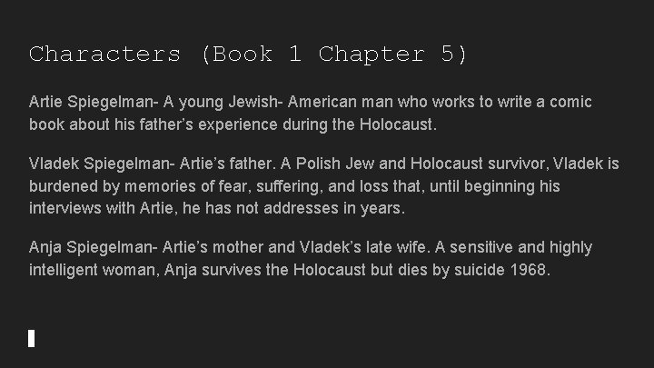 Characters (Book 1 Chapter 5) Artie Spiegelman- A young Jewish- American man who works