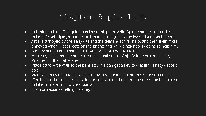 Chapter 5 plotline ● ● ● ● In hysterics Mala Spiegelman calls her stepson,