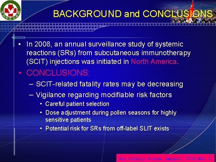 BACKGROUND and CONCLUSIONS • In 2008, an annual surveillance study of systemic reactions (SRs)