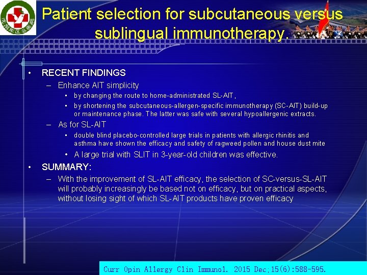 Patient selection for subcutaneous versus sublingual immunotherapy. • RECENT FINDINGS – Enhance AIT simplicity