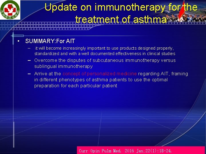 Update on immunotherapy for the treatment of asthma • SUMMARY: For AIT – it