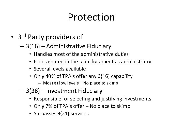 Protection • 3 rd Party providers of – 3(16) – Administrative Fiduciary • •