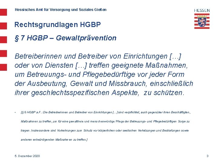 Hessisches Amt für Versorgung und Soziales Gießen Rechtsgrundlagen HGBP § 7 HGBP – Gewaltprävention