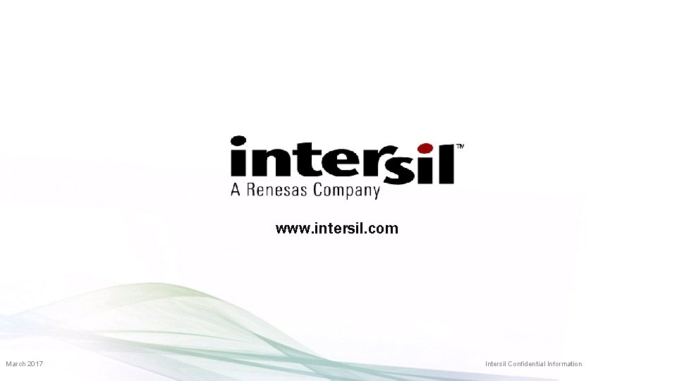 www. intersil. com March 2017 Intersil Confidential Information 