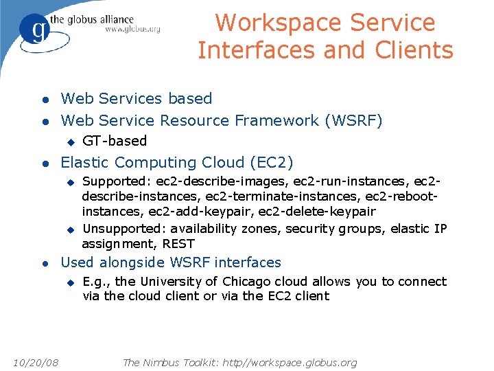 Workspace Service Interfaces and Clients l l Web Services based Web Service Resource Framework