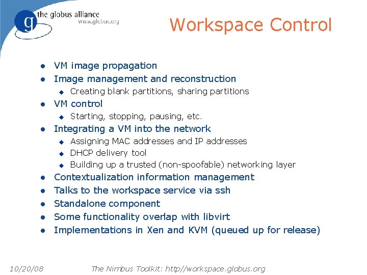 Workspace Control l l VM image propagation Image management and reconstruction u l VM