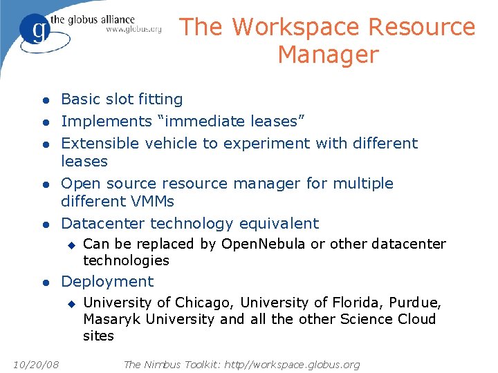 The Workspace Resource Manager l l l Basic slot fitting Implements “immediate leases” Extensible