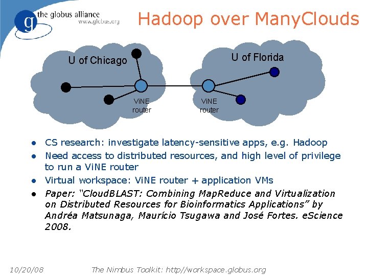 Hadoop over Many. Clouds U of Florida U of Chicago Vi. NE router l