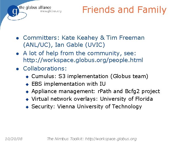 Friends and Family l l l Committers: Kate Keahey & Tim Freeman (ANL/UC), Ian