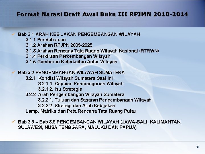 Format Narasi Draft Awal Buku III RPJMN 2010 -2014 ü Bab 3. 1 ARAH