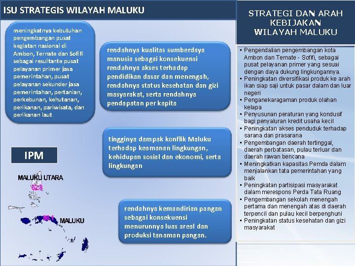 ISU STRATEGIS WILAYAH MALUKU meningkatnya kebutuhan pengembangan pusat kegiatan nasional di Ambon, Ternate dan