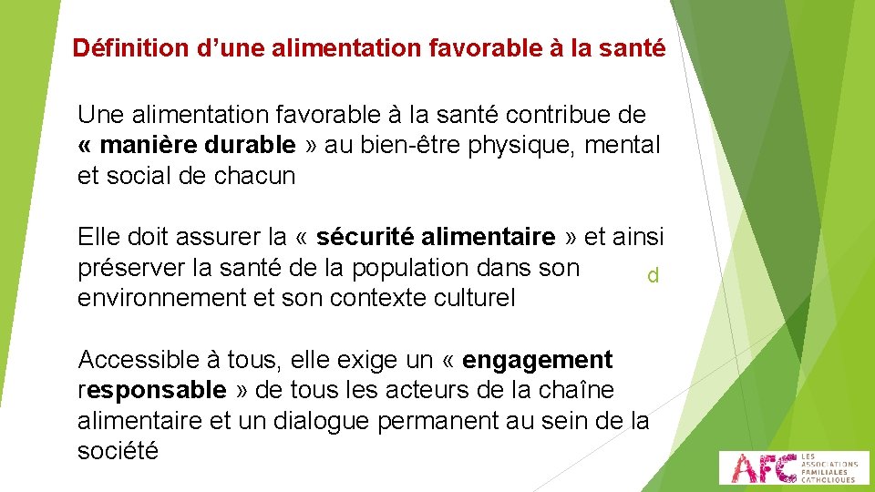 Définition d’une alimentation favorable à la santé Une alimentation favorable à la santé contribue