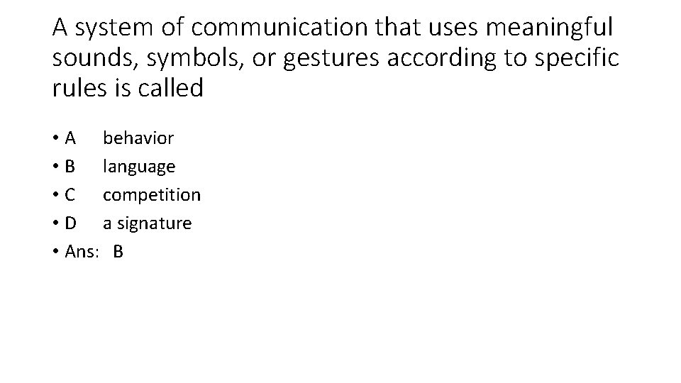 A system of communication that uses meaningful sounds, symbols, or gestures according to specific