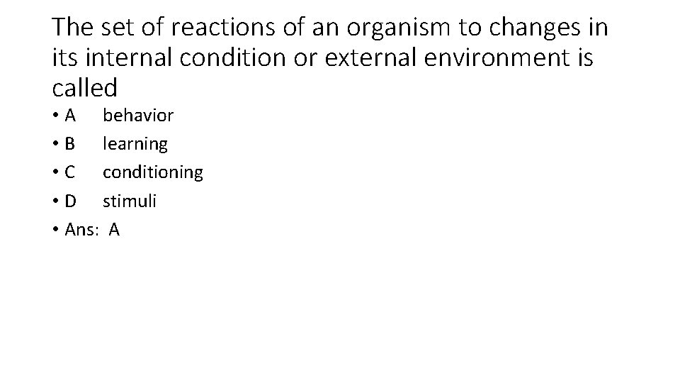 The set of reactions of an organism to changes in its internal condition or