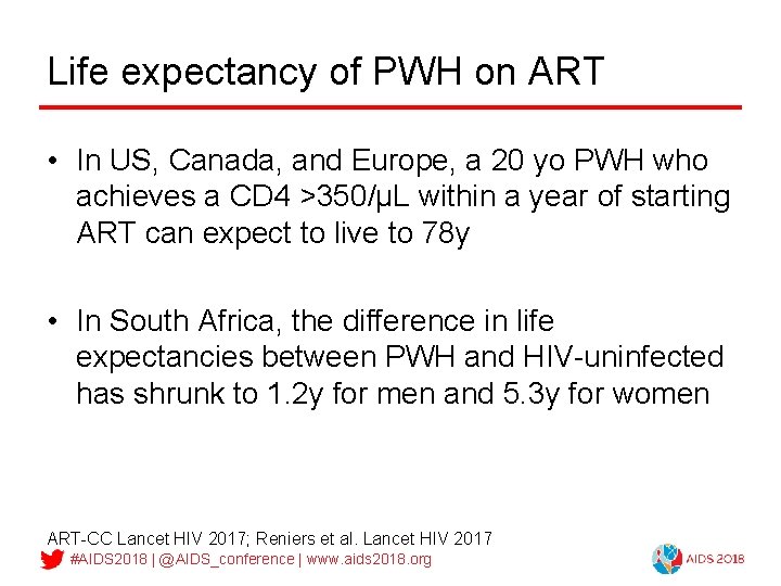 Life expectancy of PWH on ART • In US, Canada, and Europe, a 20