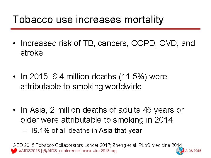 Tobacco use increases mortality • Increased risk of TB, cancers, COPD, CVD, and stroke