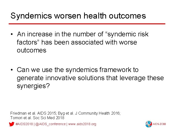 Syndemics worsen health outcomes • An increase in the number of “syndemic risk factors”