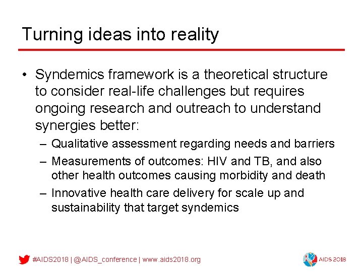 Turning ideas into reality • Syndemics framework is a theoretical structure to consider real-life