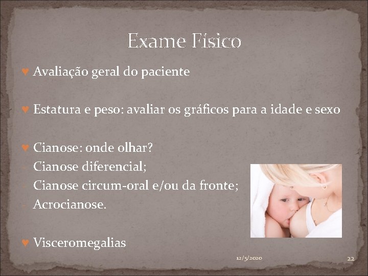 Exame Físico ♥ Avaliação geral do paciente ♥ Estatura e peso: avaliar os gráficos