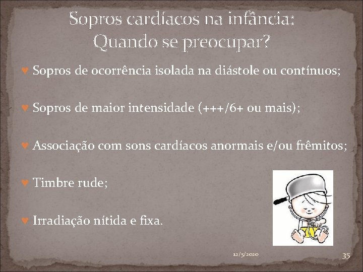 Sopros cardíacos na infância: Quando se preocupar? ♥ Sopros de ocorrência isolada na diástole