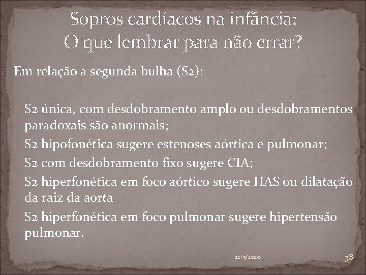 Sopros cardíacos na infância: O que lembrar para não errar? Em relação a segunda