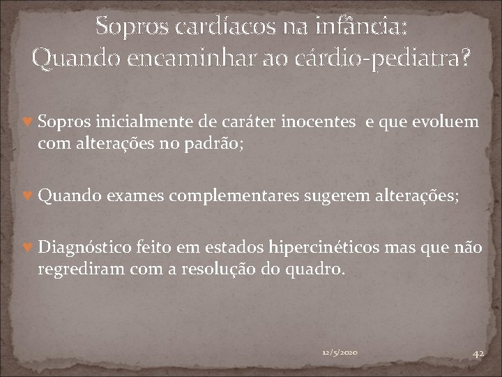 Sopros cardíacos na infância: Quando encaminhar ao cárdio-pediatra? ♥ Sopros inicialmente de caráter inocentes