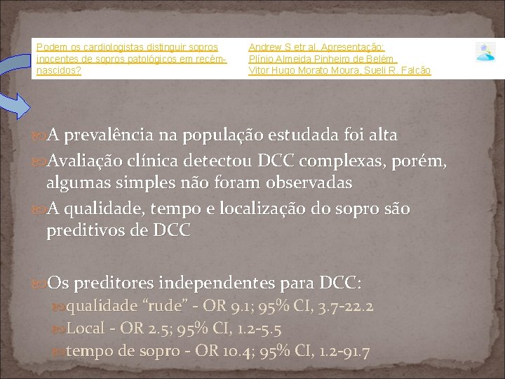 Podem os cardiologistas distinguir sopros inocentes de sopros patológicos em recémnascidos? Andrew S etr