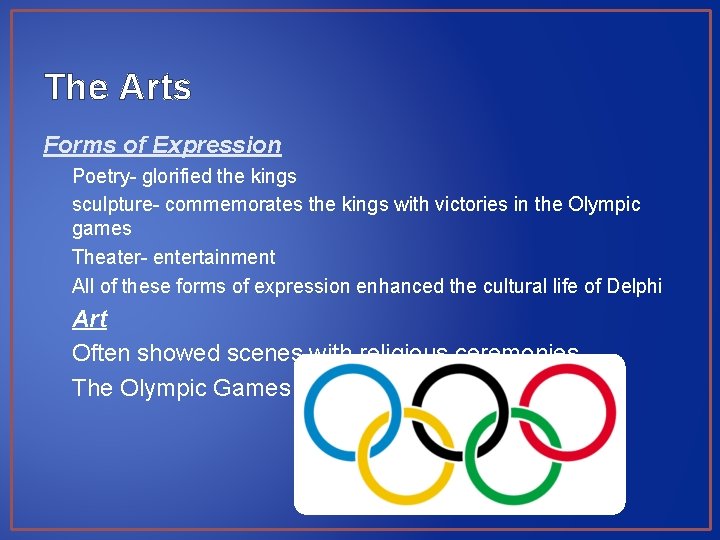 The Arts Forms of Expression Poetry- glorified the kings sculpture- commemorates the kings with