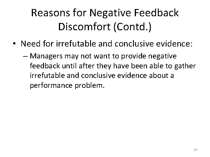 Reasons for Negative Feedback Discomfort (Contd. ) • Need for irrefutable and conclusive evidence: