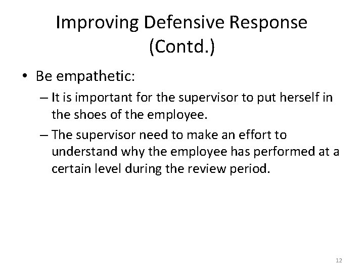 Improving Defensive Response (Contd. ) • Be empathetic: – It is important for the