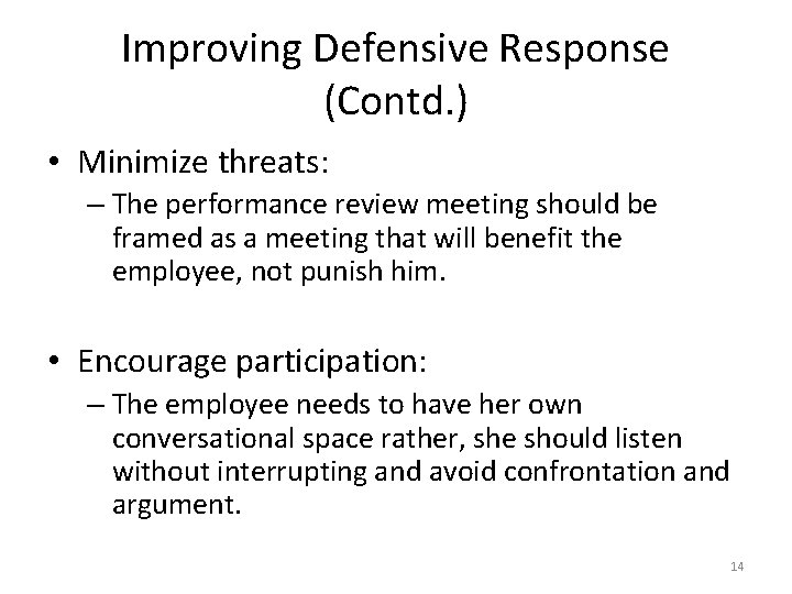 Improving Defensive Response (Contd. ) • Minimize threats: – The performance review meeting should