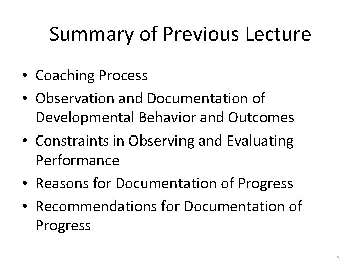 Summary of Previous Lecture • Coaching Process • Observation and Documentation of Developmental Behavior
