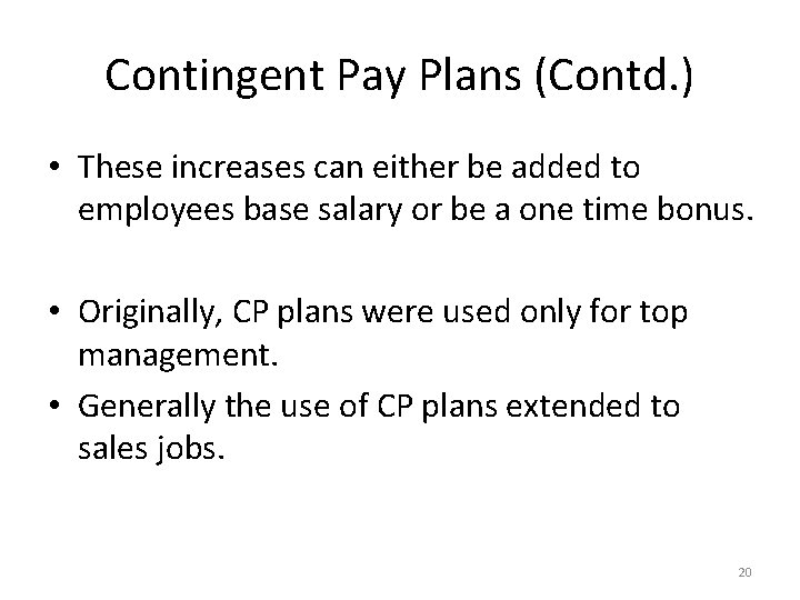 Contingent Pay Plans (Contd. ) • These increases can either be added to employees