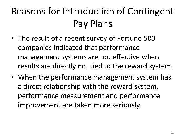 Reasons for Introduction of Contingent Pay Plans • The result of a recent survey