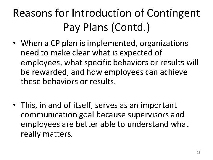 Reasons for Introduction of Contingent Pay Plans (Contd. ) • When a CP plan