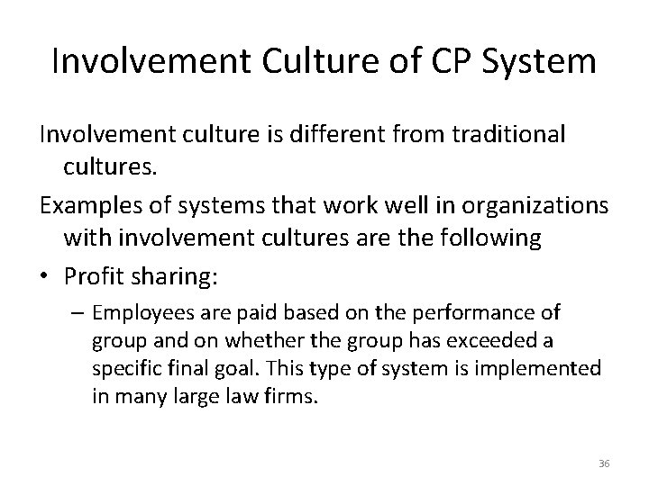 Involvement Culture of CP System Involvement culture is different from traditional cultures. Examples of