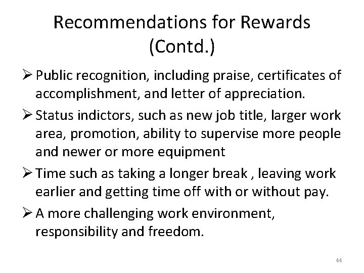 Recommendations for Rewards (Contd. ) Ø Public recognition, including praise, certificates of accomplishment, and